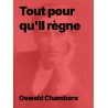 Oswald Chambers - Tout pour qu'Il règne (pdf)
