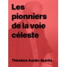 Theodore Austin-Sparks - Les pionniers de la voie céleste (PDF)