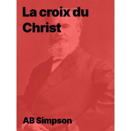 La croix du Christ de A.B. Simpson en pdf à télécharger