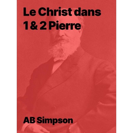 Le Christ dans les épîtres de Pierre - Ab Simpson pdf à télécharger
