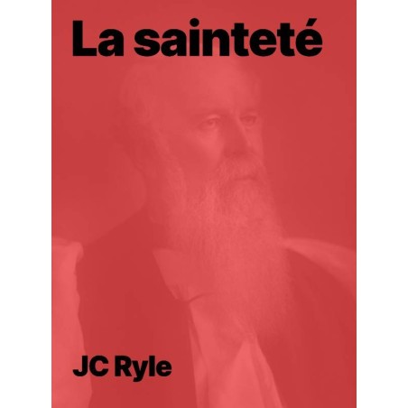 JC Ryle - La sainteté au format pdf téléchargeable