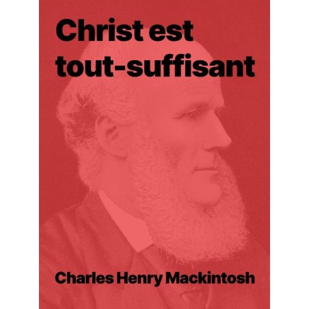 Charles Henry Mackintosh - Christ est tout-suffisant (epub)