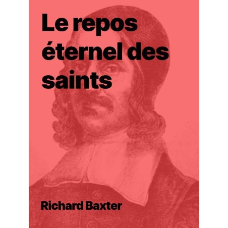 Richard Baxter - Le repos éternel des saints (au format pdf)