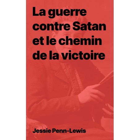 J. Penn-Lewis - La guerre contre Satan et le chemin de la victoire