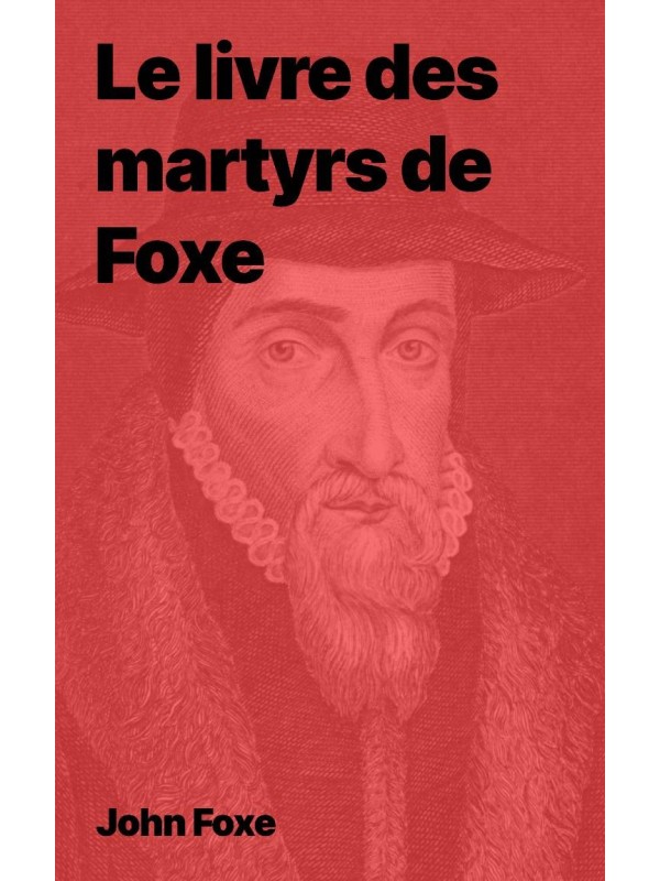 Le livre des martyrs de John Foxe au format pdf à télécharger