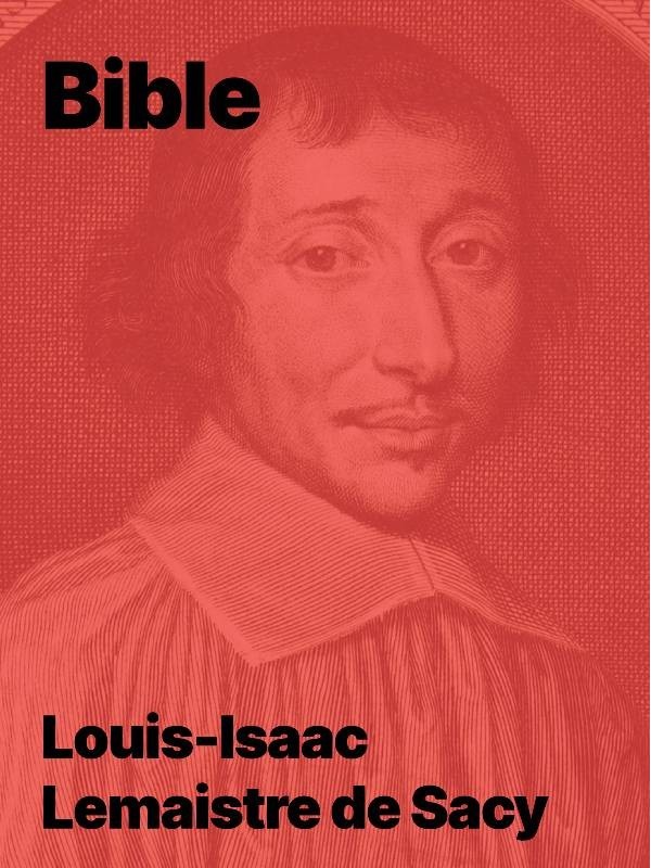 La Bible traduite par Louis-Isaac Lemaistre de Sacy (pdf)