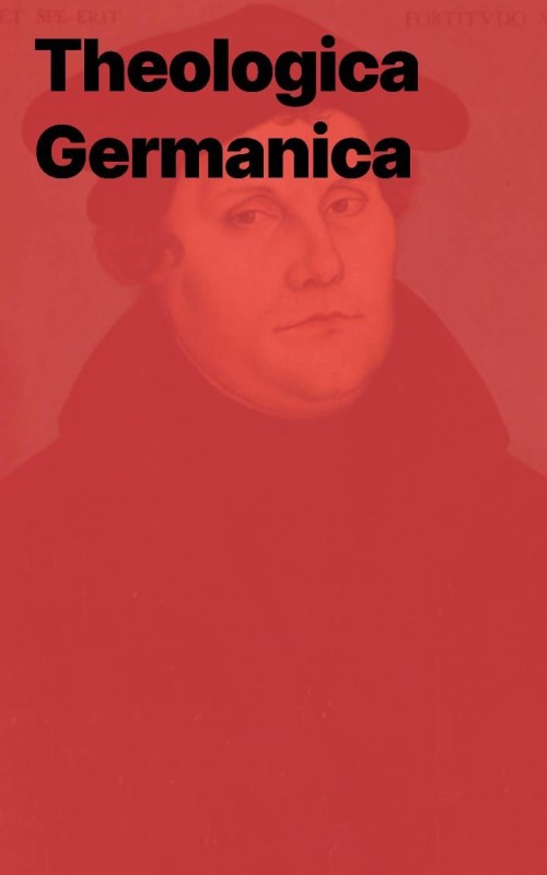 Theologica Germanica - publié par Martin Luther (pdf)