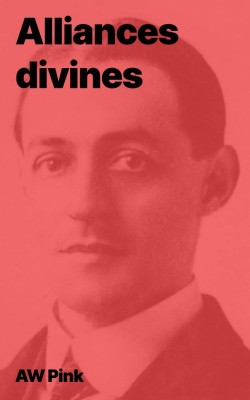 AW Pink - Alliances divines (livre électronique pdf)