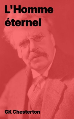GK Chesterton - L'Homme éternel (pdf)
