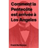 Frank Bartleman Comment la Pentecôte est arrivée à Los Angeles (pdf)