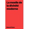 Edward Fisher - La moelle de la divinité moderne (epub)