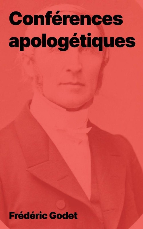 Frédéric Godet - Conférences apologétiques (epub)