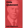 Smith Wigglesworth - Crois seulement ! (pdf)