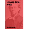 Andrew Murray - Le sang de la croix (epub)