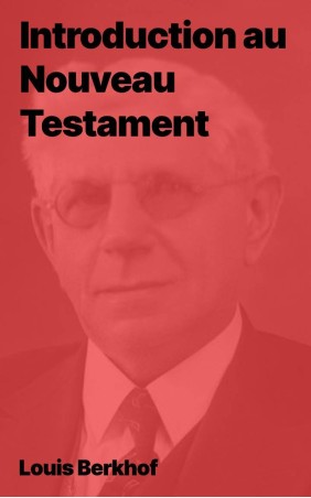 Louis Berkhof - Introduction au Nouveau Testament (epub)