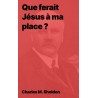 Charles M. Sheldon - Que ferait Jésus à ma place ? (epub)