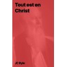 JC Ryle - Tout est en Christ (epub à télécharger)