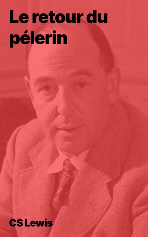 CS Lewis - Le retour du pèlerin (epub)