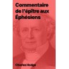 Charles Hodge - Commentaire de l’épître aux Éphésiens (pdf)