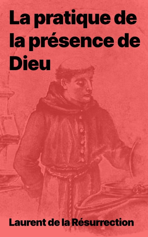 La pratique de la présence de Dieu  - Frère Laurent (pdf)